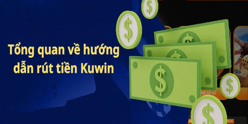 Rút tiền Kuwin có ưu điểm gì?