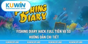 Fishing Diary Hack Full Tiền Và Sò - Hướng Dẫn Chi Tiết
