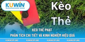 Kèo Thẻ Phạt - Phân Tích Chi Tiết Và Kinh Nghiệm Hiệu Quả