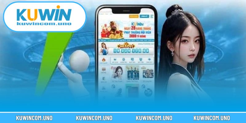 Lưu ý tải app KUWIN đúng cách giúp bảo mật và ổn định